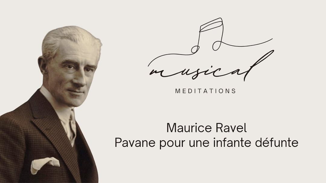 Elegance in Remembrance – Ravel's Pavane pour une infante défunte